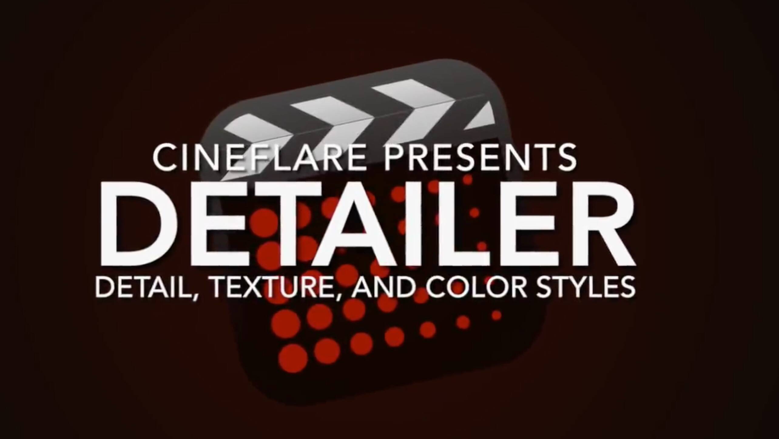 FCPX插件:CineFlare Detailer (视频纹理特效)