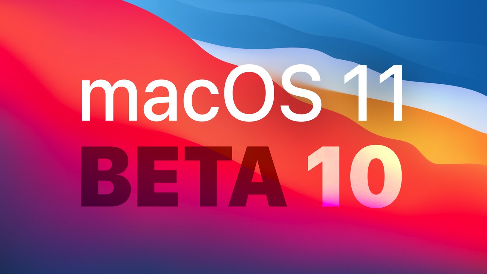 苹果向开发人员发布macOS Big Sur的第十个Beta