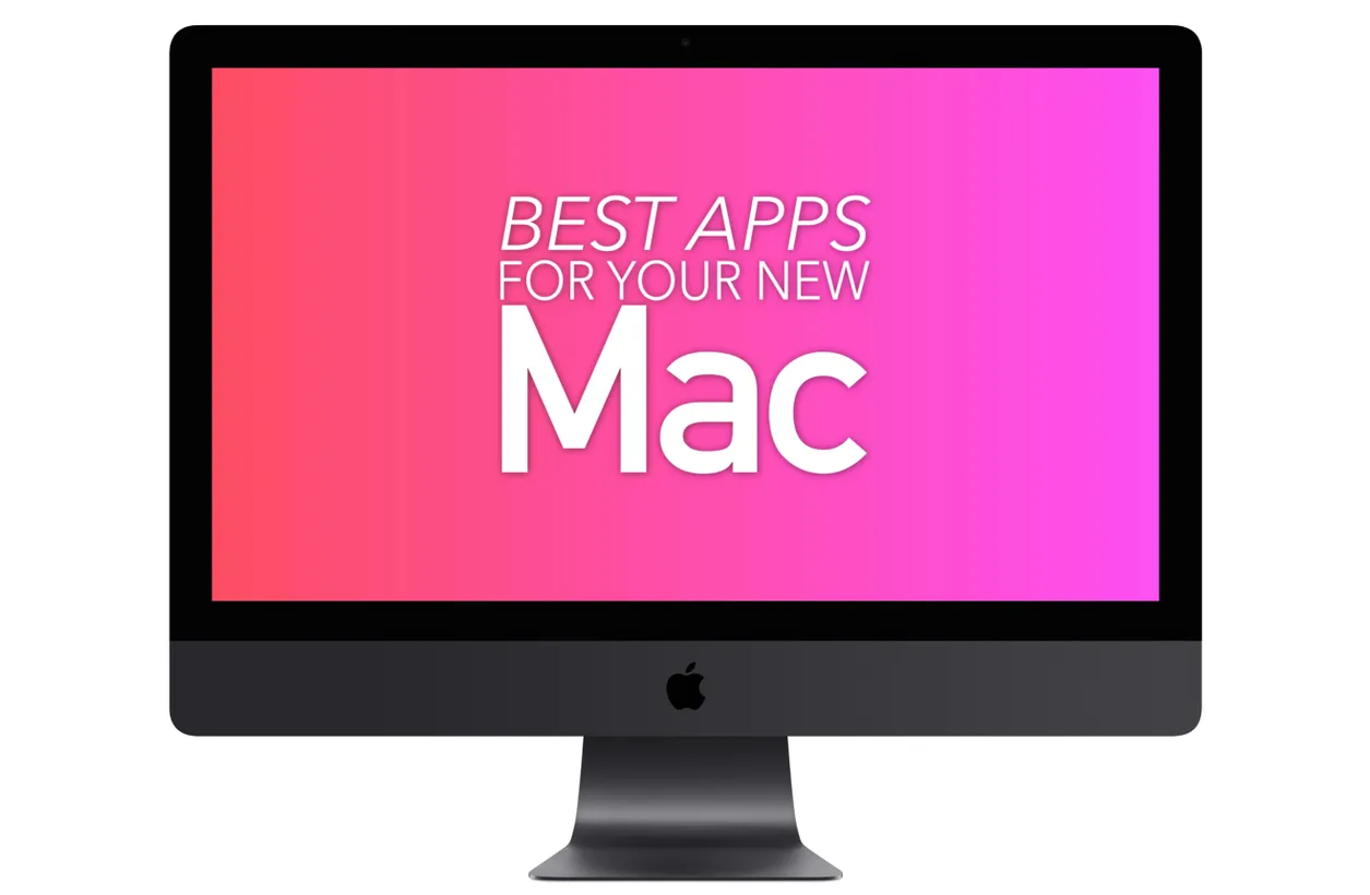 为您的新Mac推荐五个最佳应用
