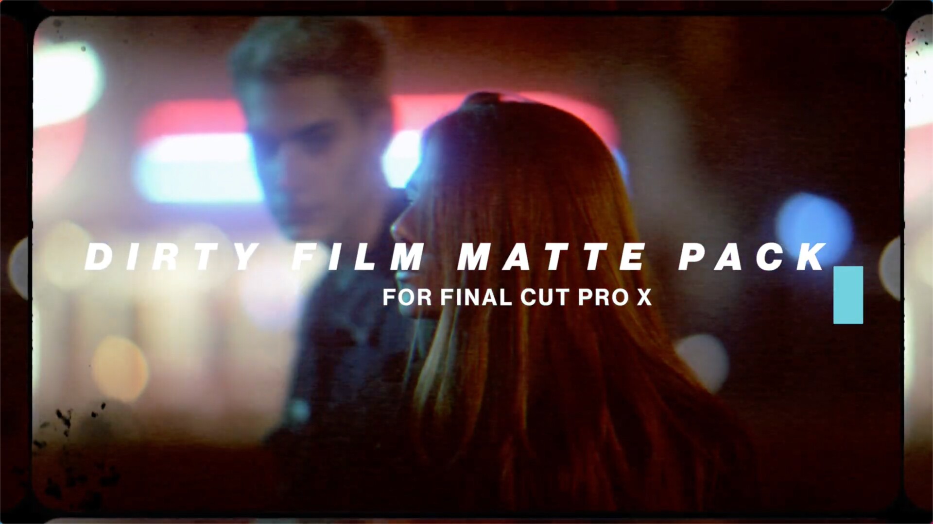 FCPX插件：Dirty Film Mattes(复古效果)