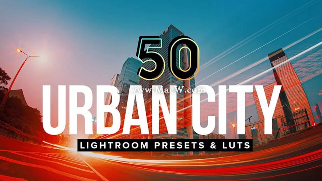50种夜晚城市夜景LUTS调色预设Urban City Lightroom Presets LUTs